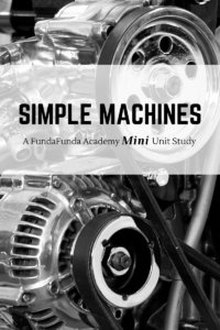 Simple Machines Unit Study